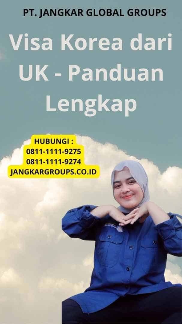 Visa Korea dari UK - Panduan Lengkap