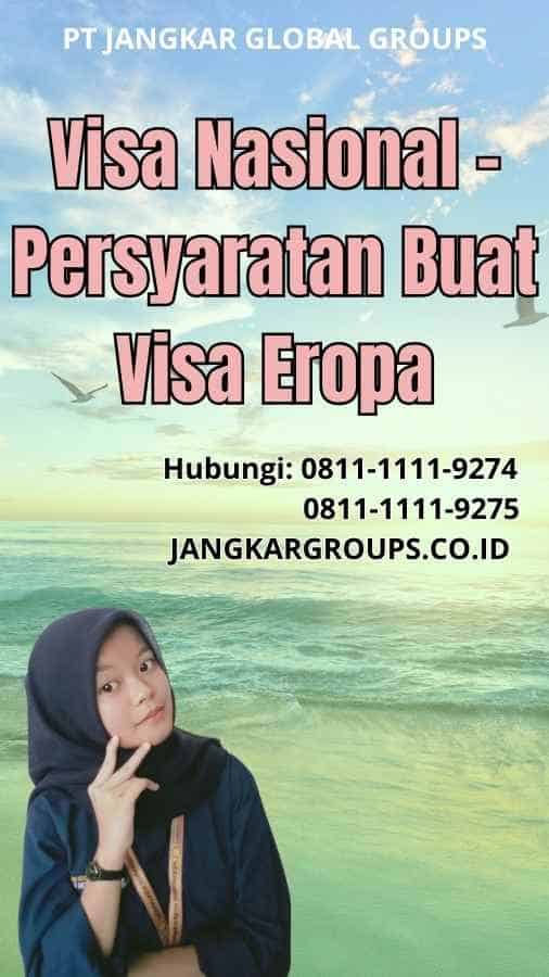 Visa Nasional Persyaratan Buat Visa Eropa