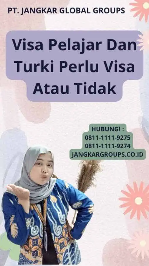 Visa Pelajar Dan Turki Perlu Visa Atau Tidak