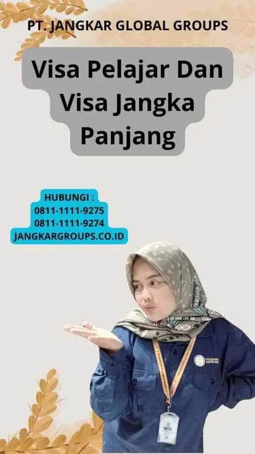 Visa Pelajar Dan Visa Jangka Panjang