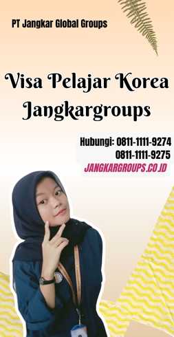 Visa Pelajar Korea Jangkargroups