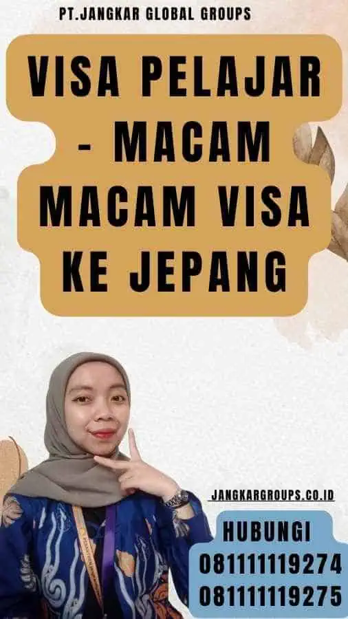 Visa Pelajar - Macam Macam Visa Ke Jepang