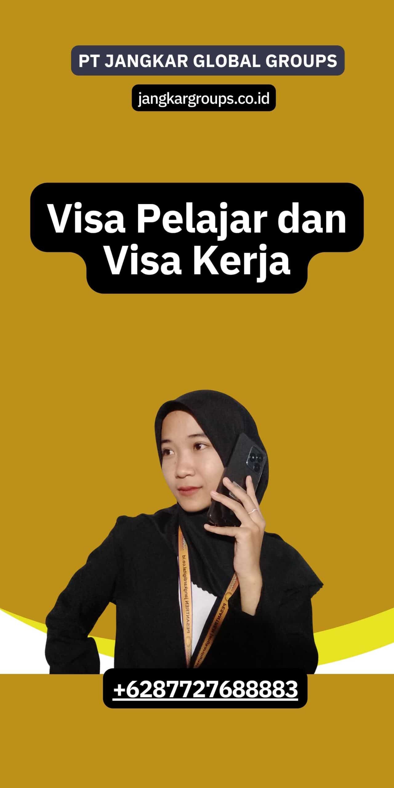 Visa Pelajar dan Visa Kerja