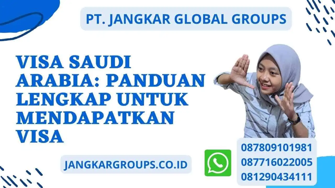 Visa Saudi Arabia: Panduan Lengkap untuk Mendapatkan Visa