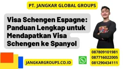 Visa Schengen Espagne: Panduan Lengkap untuk Mendapatkan Visa Schengen ke Spanyol