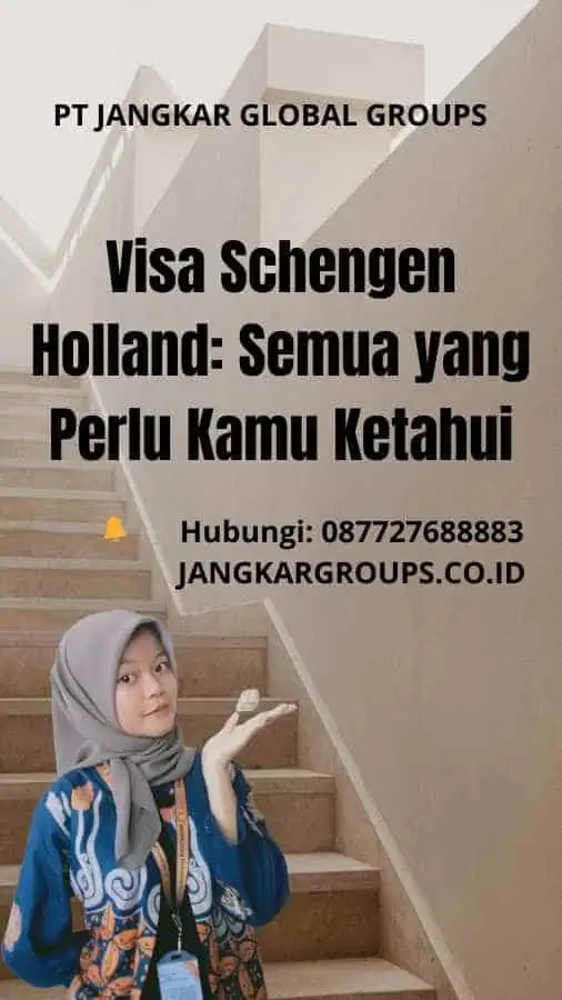 Visa Schengen Holland: Semua yang Perlu Kamu Ketahui