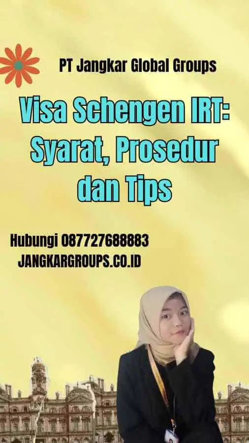 Visa Schengen IRT: Syarat, Prosedur, dan Tips