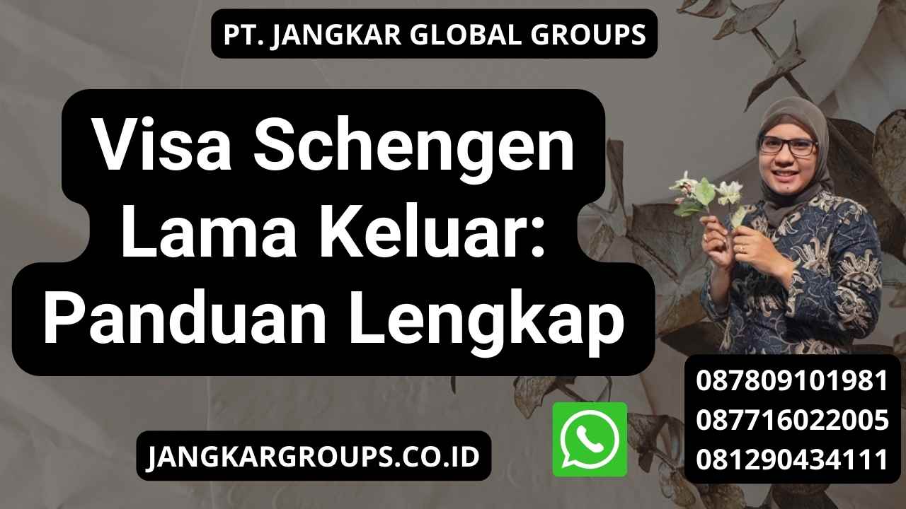 Visa Schengen Lama Keluar: Panduan Lengkap