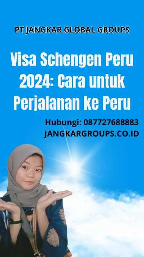 Visa Schengen Peru 2024: Cara untuk Perjalanan ke Peru