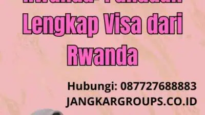 Visa Schengen Rwanda: Panduan Lengkap Visa dari Rwanda