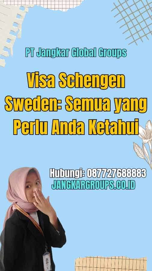 Visa Schengen Sweden: Semua yang Perlu Anda Ketahui