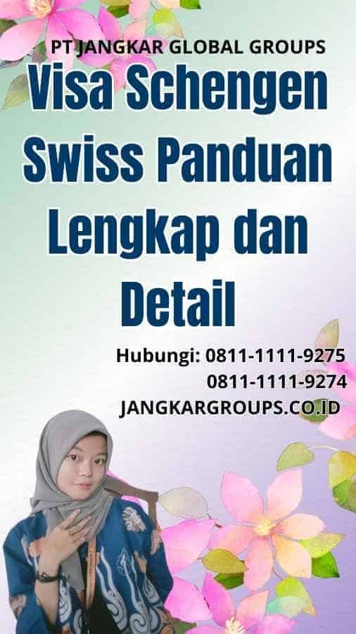 Visa Schengen Swiss Panduan Lengkap dan Detail