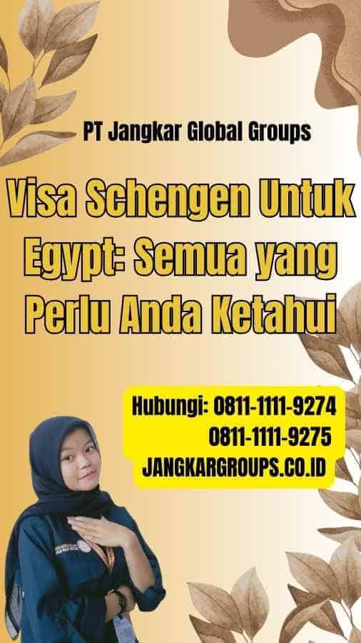 Visa Schengen Untuk Egypt: Semua yang Perlu Anda Ketahui