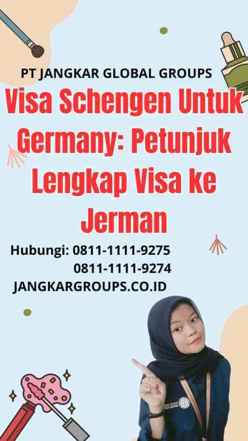 Visa Schengen Untuk Germany Petunjuk Lengkap Visa ke Jerman