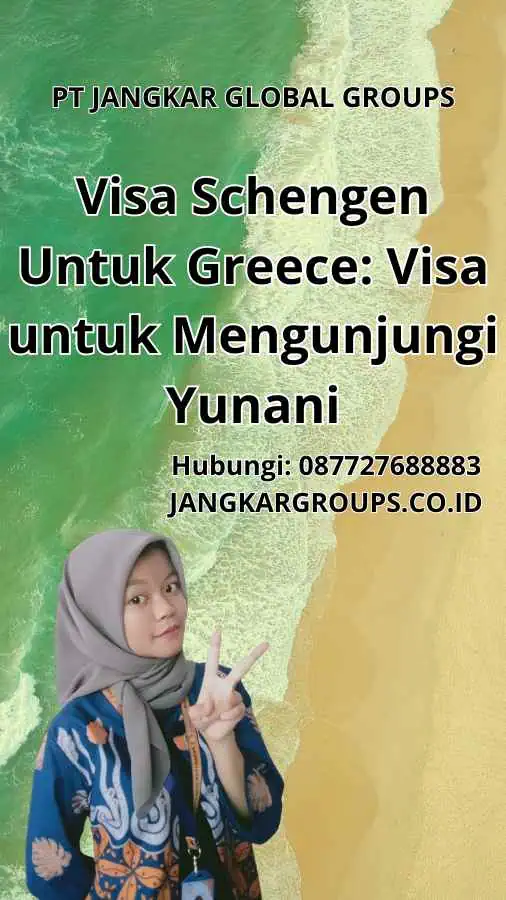 Visa Schengen Untuk Greece: Visa untuk Mengunjungi Yunani