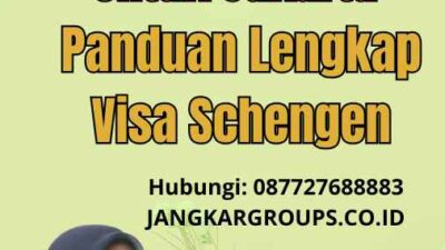 Visa Schengen Untuk Jakarta: Panduan Lengkap Visa Schengen