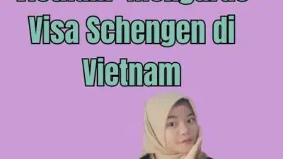 Visa Schengen Vietnam Mengurus Visa Schengen di Vietnam