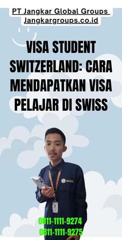 Visa Student Switzerland Cara Mendapatkan Visa Pelajar di Swiss