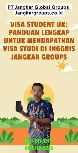 Visa Student UK Panduan Lengkap untuk Mendapatkan Visa Studi di Inggris Jangkar Groups