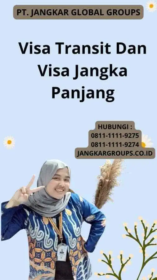 Visa Transit Dan Visa Jangka Panjang