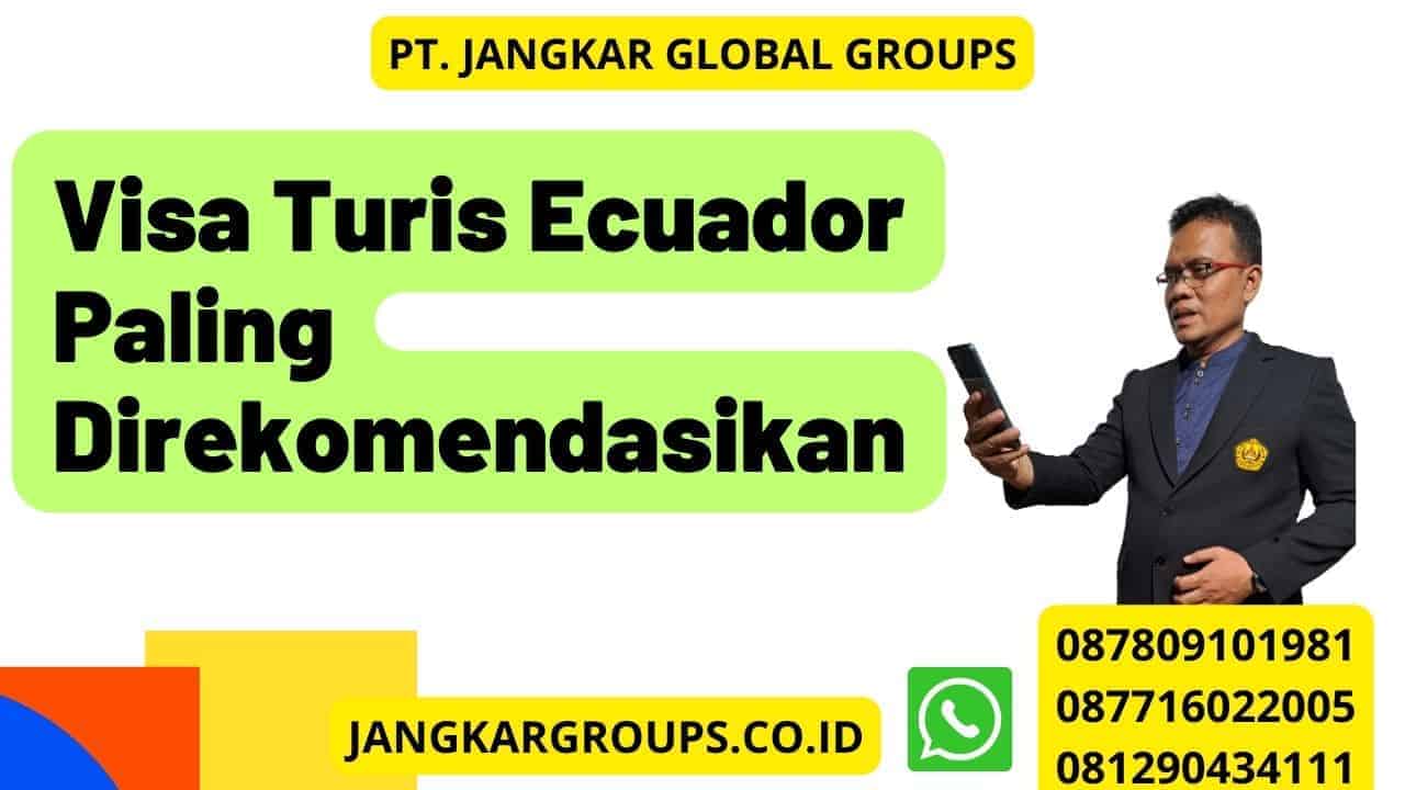 Visa Turis Ecuador Paling Direkomendasikan