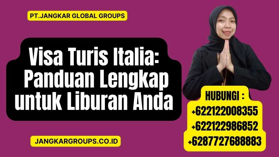 Visa Turis Italia Panduan Lengkap untuk Liburan Anda