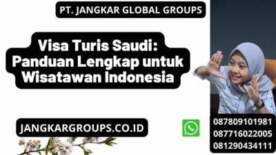 Visa Turis Saudi: Panduan Lengkap untuk Wisatawan Indonesia