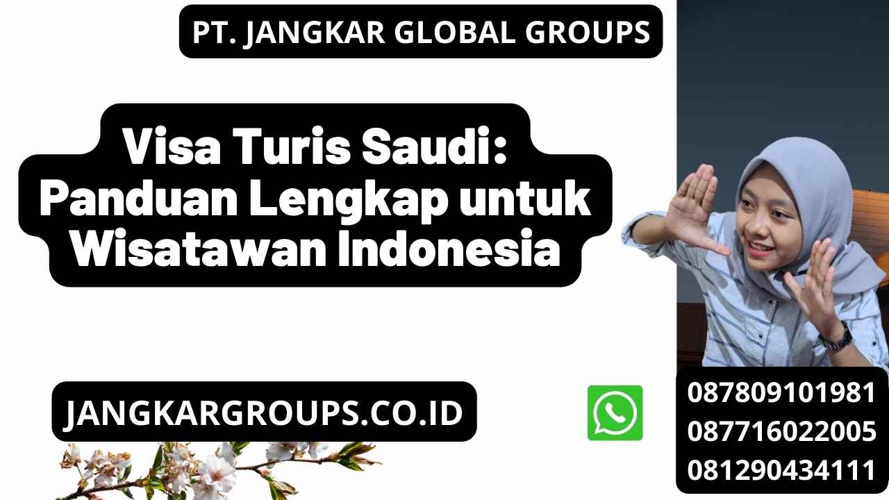 Visa Turis Saudi: Panduan Lengkap untuk Wisatawan Indonesia