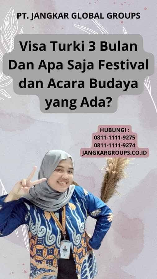 Visa Turki 3 Bulan Dan Apa Saja Festival dan Acara Budaya yang Ada?