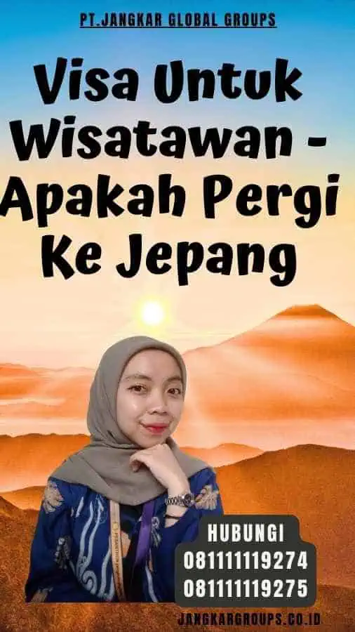 Visa Untuk Wisatawan - Apakah Pergi Ke Jepang