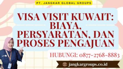 Visa Visit Kuwait Biaya, Persyaratan, dan Proses Pengajuan