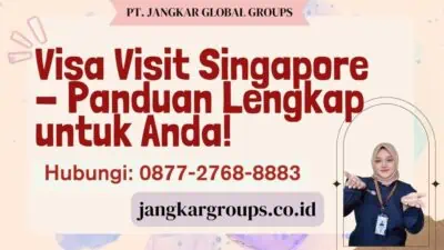 Visa Visit Singapore - Panduan Lengkap untuk Anda!