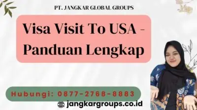 Visa Visit To USA - Panduan Lengkap