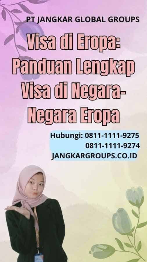 Visa di Eropa Panduan Lengkap Visa di Negara-Negara Eropa