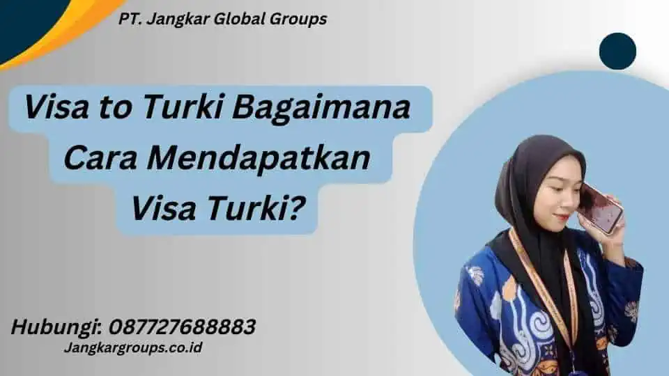 Visa to Turki Bagaimana Cara Mendapatkan Visa Turki?