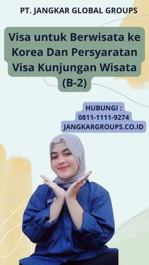 Visa untuk Berwisata ke Korea Dan Persyaratan Visa Kunjungan Wisata (B-2)