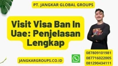 Visit Visa Ban In Uae: Penjelasan Lengkap