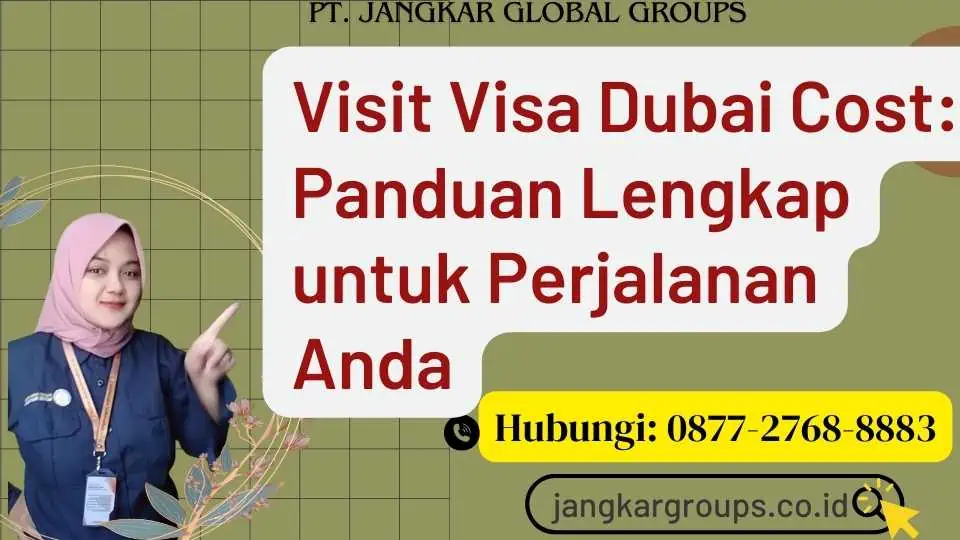 Visit Visa Dubai Cost Panduan Lengkap untuk Perjalanan Anda