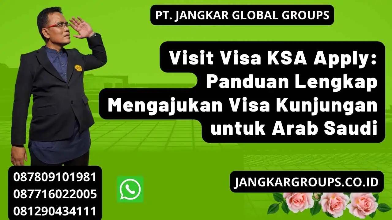 Visit Visa KSA Apply: Panduan Lengkap Mengajukan Visa Kunjungan untuk Arab Saudi