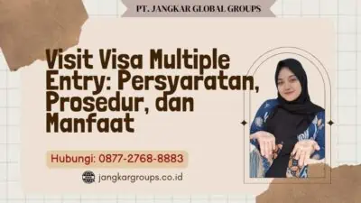 Visit Visa Multiple Entry Persyaratan, Prosedur, dan Manfaat