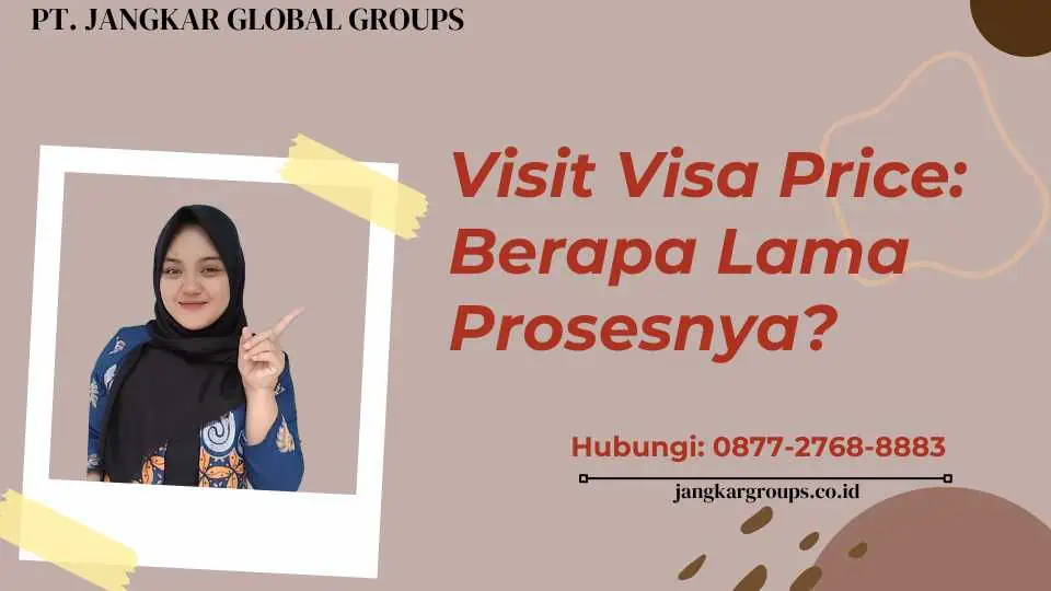 Visit Visa Price Berapa Lama Prosesnya