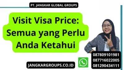 Visit Visa Price: Semua yang Perlu Anda Ketahui