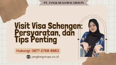 Visit Visa Schengen Persyaratan, dan Tips Penting