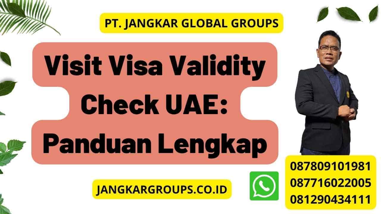 Visit Visa Validity Check UAE: Panduan Lengkap