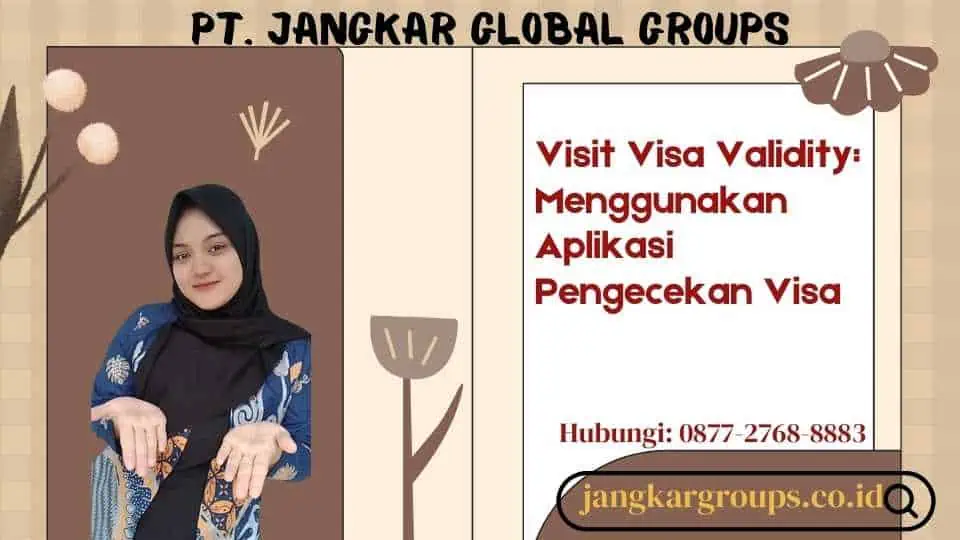 Visit Visa Validity Menggunakan Aplikasi Pengecekan Visa