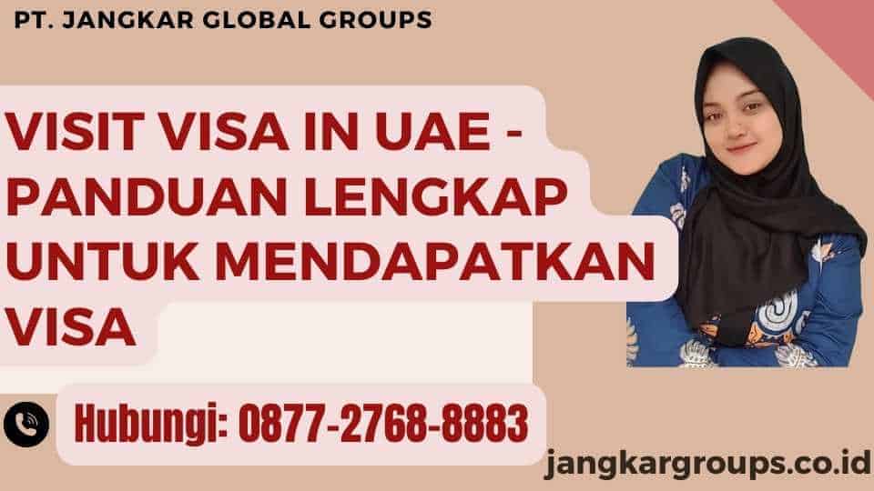 Visit Visa in UAE - Panduan Lengkap untuk Mendapatkan Visa