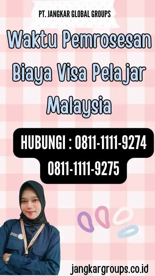 Waktu Pemrosesan Biaya Visa Pelajar Malaysia