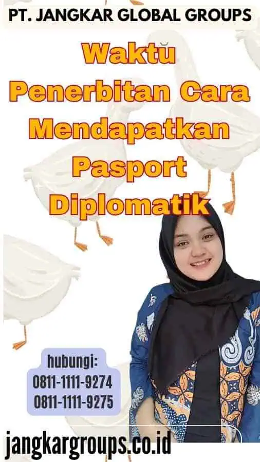 Waktu Penerbitan Cara Mendapatkan Pasport Diplomatik