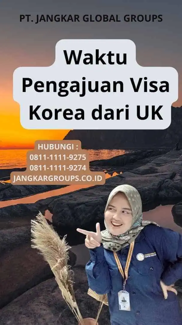 Waktu Pengajuan Visa Korea dari UK