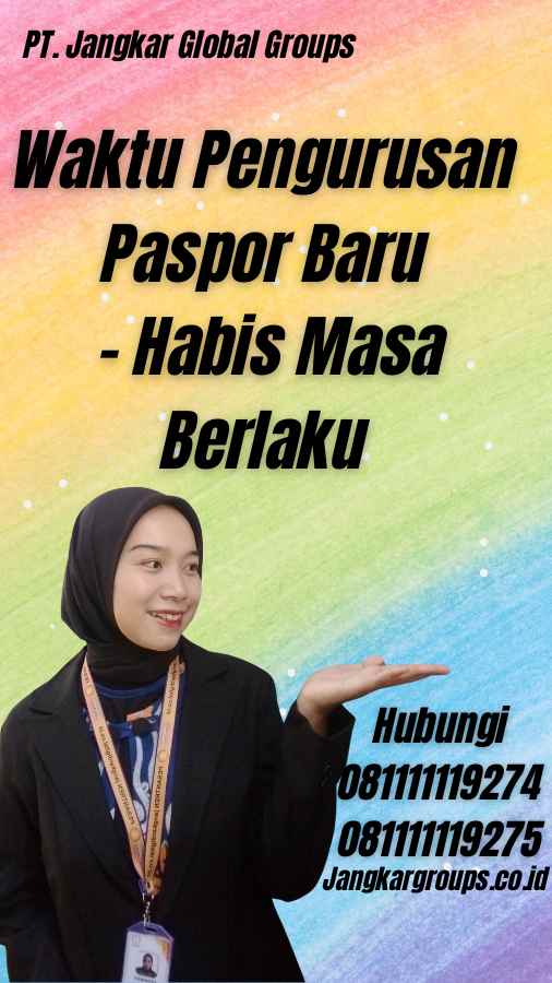 Waktu Pengurusan Paspor Baru - Habis Masa Berlaku